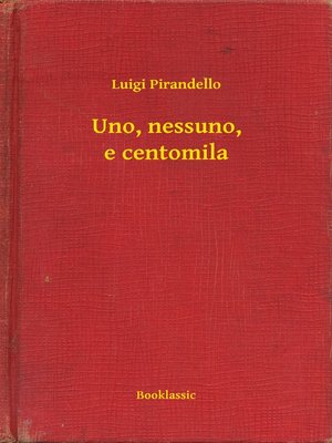 cover image of Uno, nessuno, e centomila
